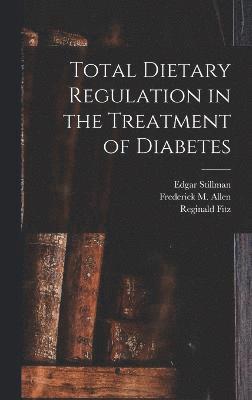 Total Dietary Regulation in the Treatment of Diabetes 1