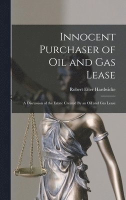 Innocent Purchaser of Oil and Gas Lease 1