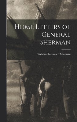 bokomslag Home Letters of General Sherman