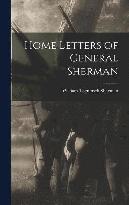 Home Letters of General Sherman 1