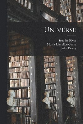 David Starr Jordan, Morris Llewellyn Cooke, John Dewey - Universe, Häftad