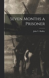 bokomslag Seven Months a Prisoner