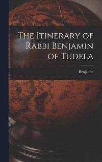 bokomslag The Itinerary of Rabbi Benjamin of Tudela