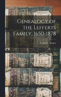 bokomslag Genealogy of the Lefferts Family, 1650-1878