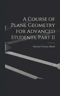 bokomslag A Course of Plane Geometry for Advanced Students, Part II