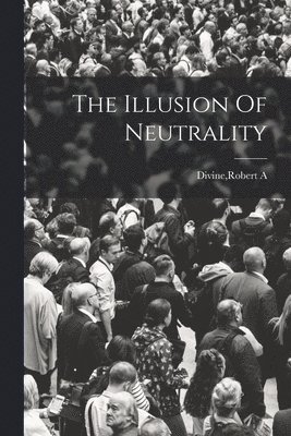 Illusion Of Neutrality