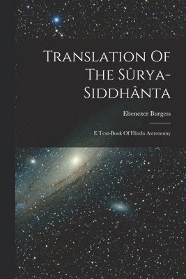 Ebenezer Burgess - Translation Of The Sûrya-siddhânta, Häftad
