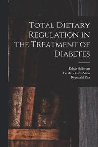 bokomslag Total Dietary Regulation in the Treatment of Diabetes