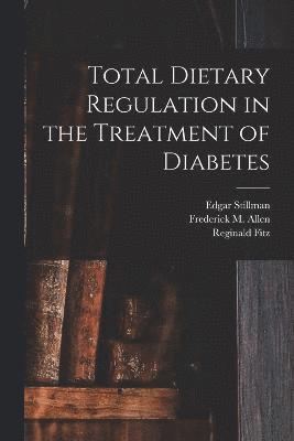 Total Dietary Regulation in the Treatment of Diabetes 1