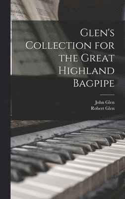 bokomslag Glen's Collection for the Great Highland Bagpipe