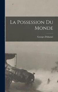 bokomslag La Possession Du Monde