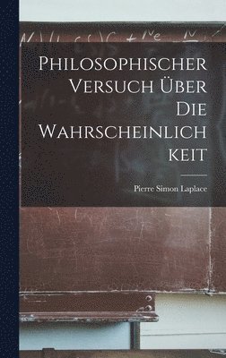 Philosophischer Versuch ber Die Wahrscheinlichkeit 1