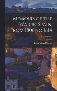 bokomslag Memoirs of the War in Spain, from 1808 to 1814; Volume 1