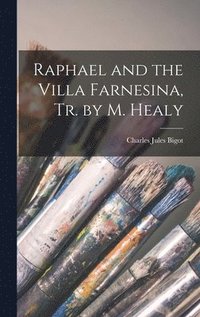 bokomslag Raphael and the Villa Farnesina, Tr. by M. Healy