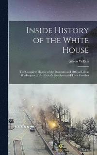bokomslag Inside History of the White House