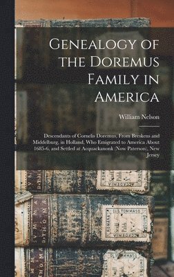 William Nelson - Genealogy of the Doremus Family in America, Inbunden