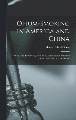 Opium-Smoking in America and China 1