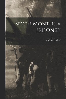 bokomslag Seven Months a Prisoner