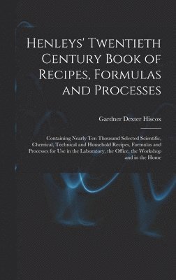 Henleys' Twentieth Century Book of Recipes, Formulas and Processes
