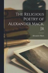 bokomslag The Religious Poetry of Alexander Mack, Jr