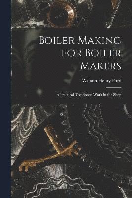 Boiler Making for Boiler Makers