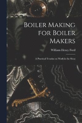 Boiler Making for Boiler Makers 1