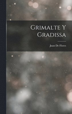 Juan De Flores - Grimalte Y Gradissa, Inbunden