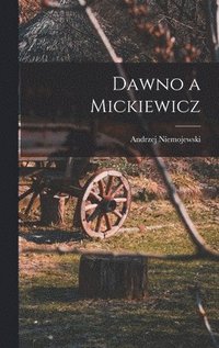 bokomslag Dawno a Mickiewicz