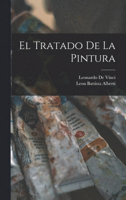Leon Battista Alberti, Leonardo De Vinci - Tratado de la Pintura, Inbunden