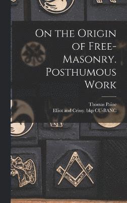 On the Origin of Free-masonry. Posthumous Work 1
