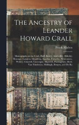 bokomslag The Ancestry of Leander Howard Crall