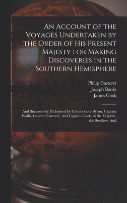 John Byron, Cook, John Hawkesworth - Account of the Voyages Undertaken by the Order of His Present Majesty for Making Discoveries in the Southern Hemisphere, Inbunden