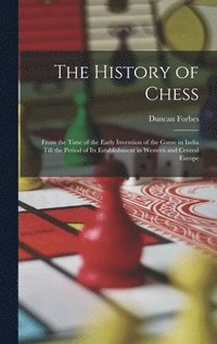 bokomslag The History of Chess