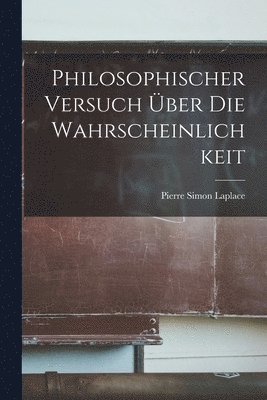 Philosophischer Versuch ber Die Wahrscheinlichkeit 1