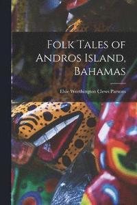 bokomslag Folk Tales of Andros Island, Bahamas