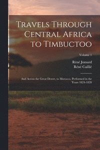 bokomslag Travels Through Central Africa to Timbuctoo