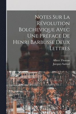 bokomslag Notes Sur La Rvolution Bolchevique Avec une Prface de Henri Barbusse Deux Lettres