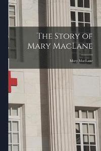 bokomslag The Story of Mary MacLane