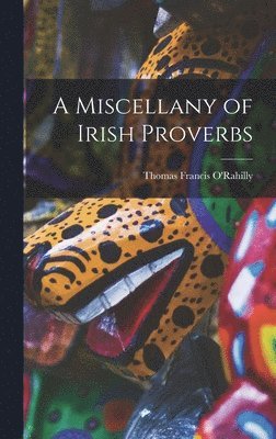 A Miscellany of Irish Proverbs 1