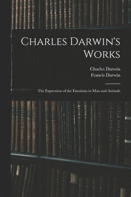 Francis Darwin, Charles Darwin - Charles Darwin's Works, Häftad