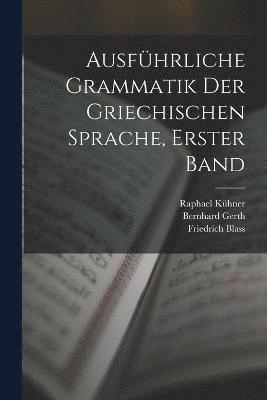 bokomslag Ausfhrliche Grammatik der griechischen Sprache, Erster Band