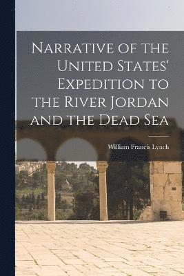 Narrative of the United States' Expedition to the River Jordan and the Dead Sea 1