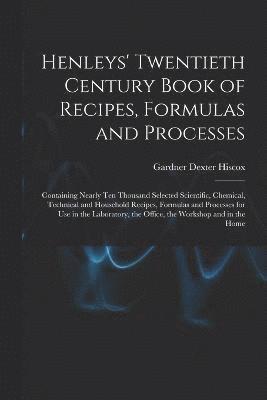 Henleys' Twentieth Century Book of Recipes, Formulas and Processes