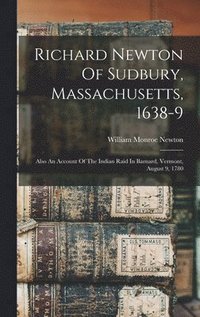 bokomslag Richard Newton Of Sudbury, Massachusetts, 1638-9