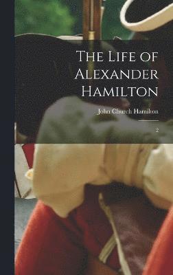 bokomslag The Life of Alexander Hamilton