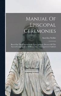bokomslag Manual Of Episcopal Ceremonies
