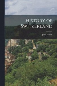 bokomslag History of Switzerland