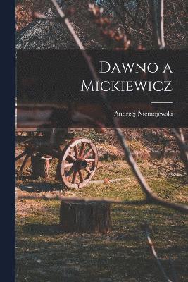 Dawno a Mickiewicz 1