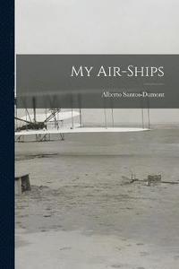 bokomslag My Air-ships