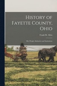 bokomslag History of Fayette County, Ohio